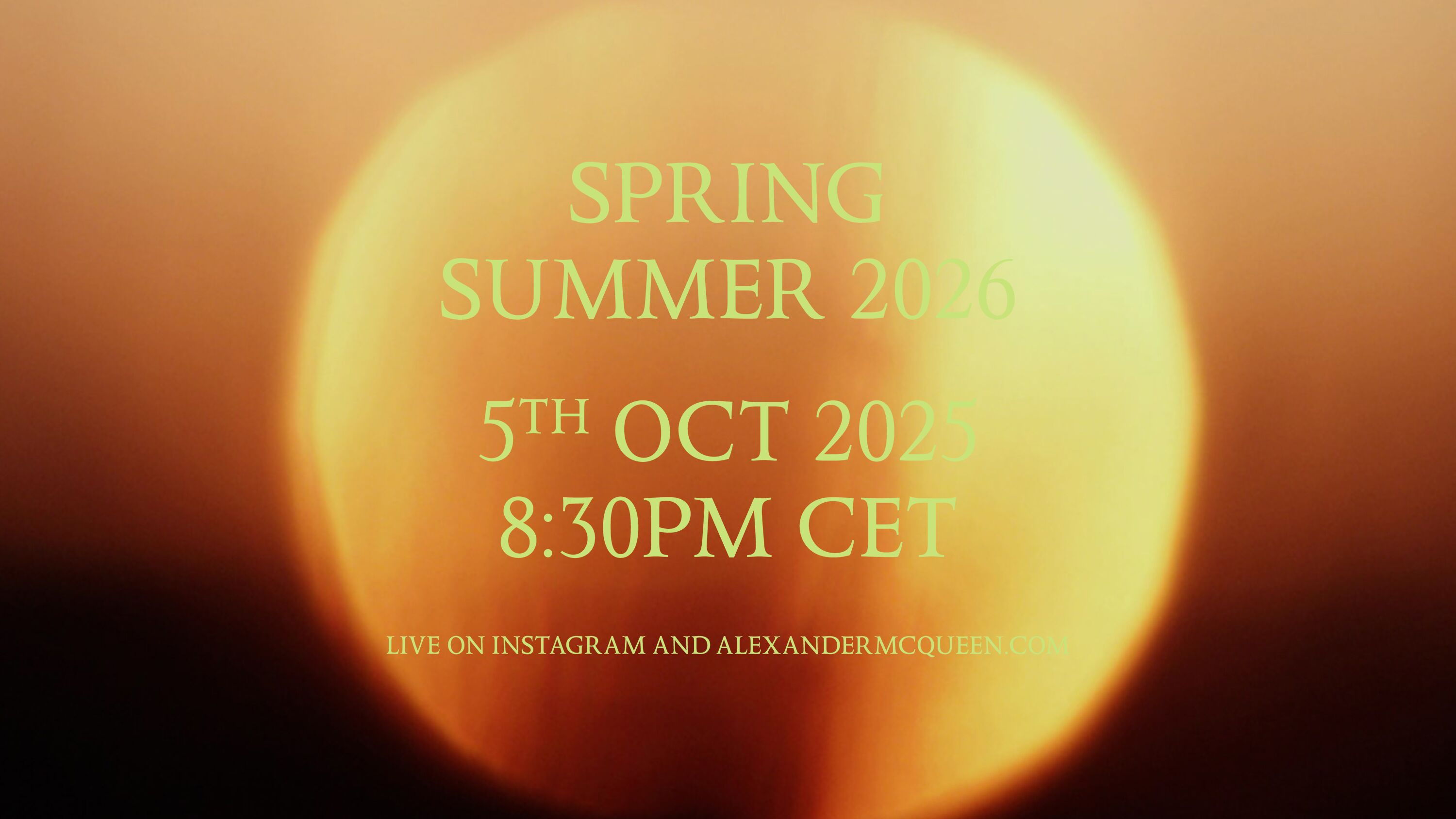 Spring Summer 2026 5th Oct 2026 8:30pm CET Watch on AlexanderMcQueen.com
